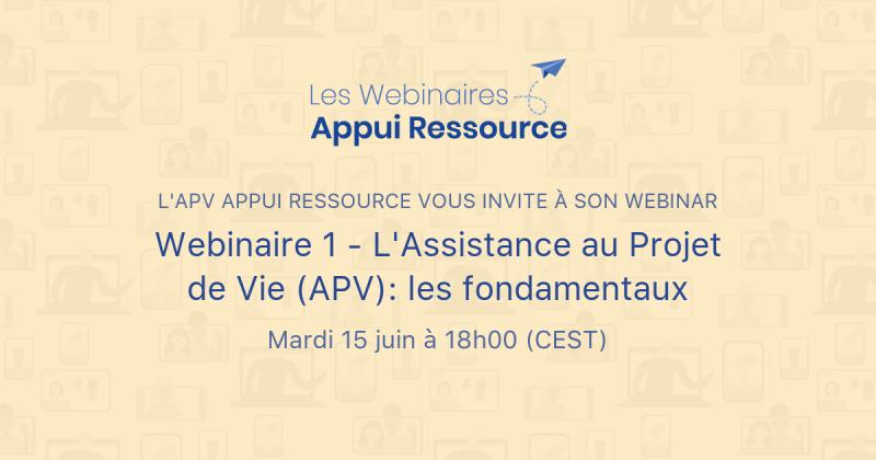 Tout savoir sur l’Assistance au Projet de Vie…