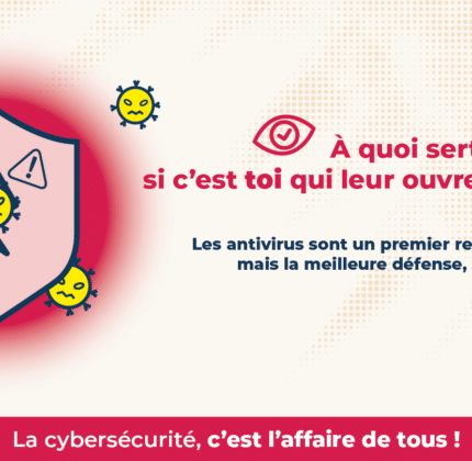 La cybersécurité, c’est l’affaire de tous !